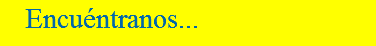 Encuéntranos...